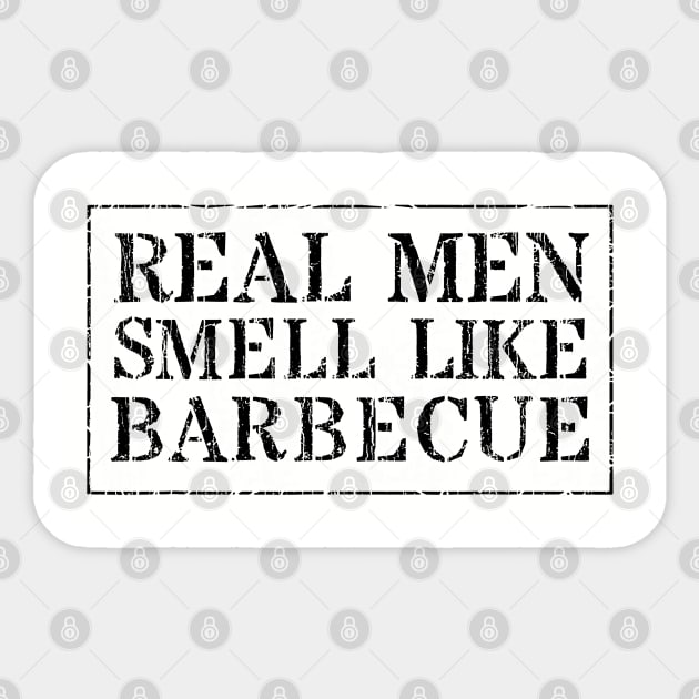 Real Men Smell Like Barbecue // Black Sticker by Throbpeg